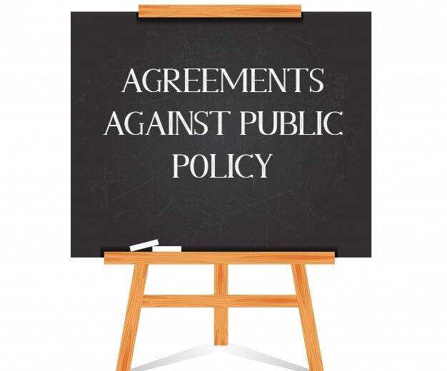 AGREEMENTS AGAINST PUBLIC POLICY