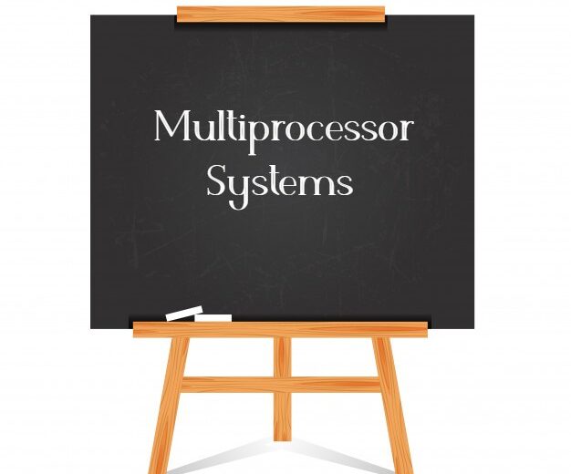 Multiprocessor Systems