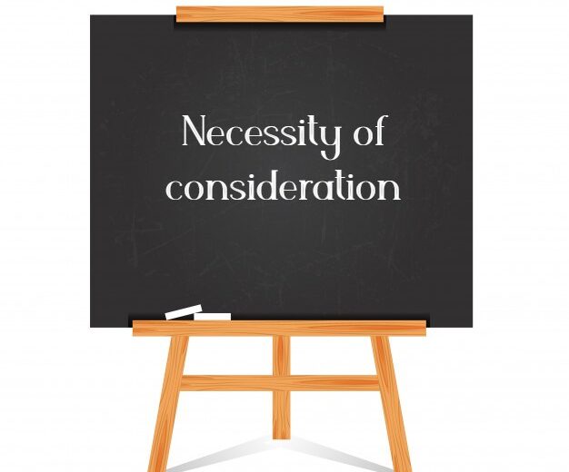 Necessity of consideration