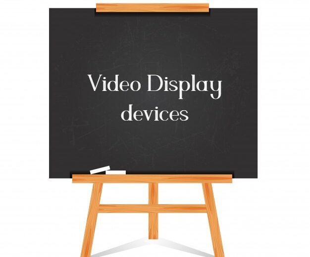 Video Display devices