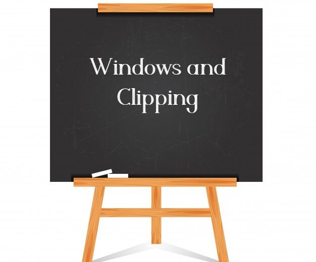 Windows and Clipping