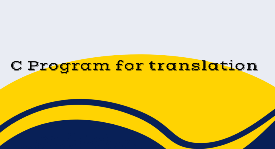 C Program for translation