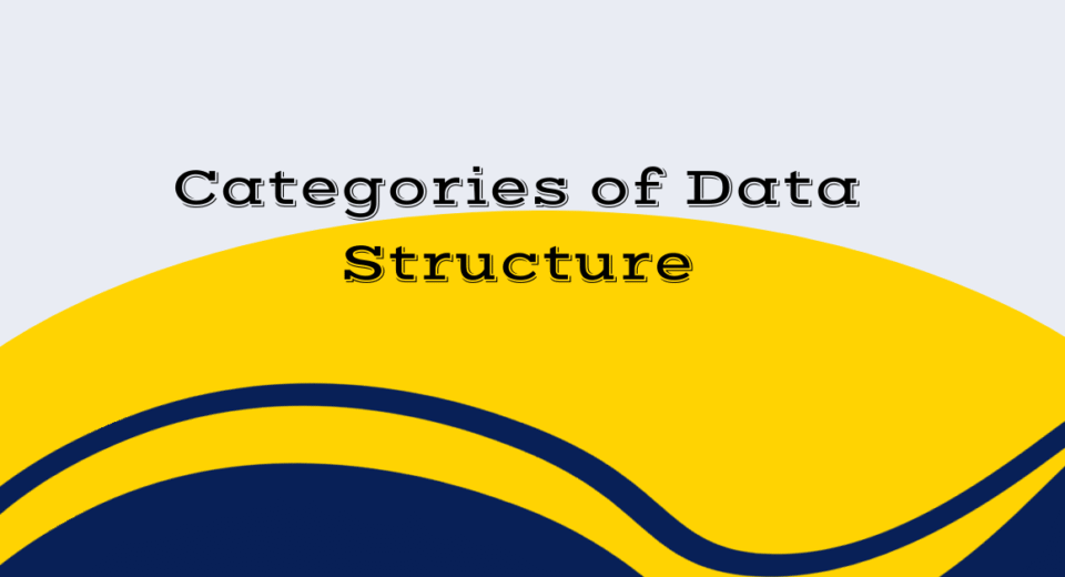 Categories of Data Structure