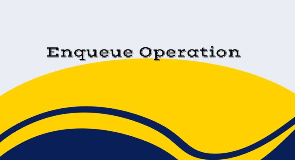 Enqueue Operation