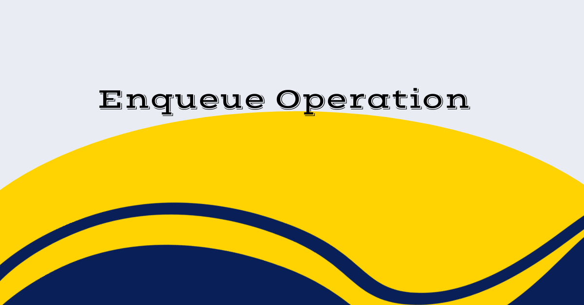 Enqueue Operation