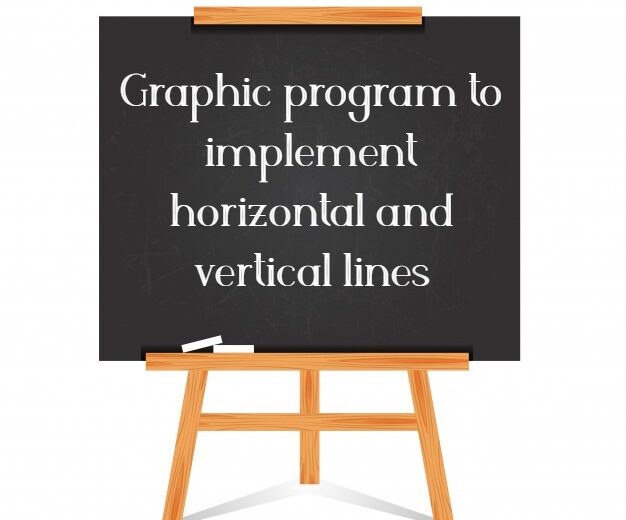 Graphic program to implement horizontal and vertical lines