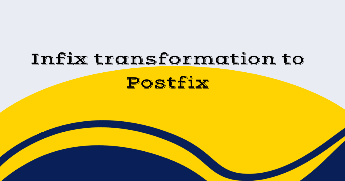 Infix transformation to Postfix