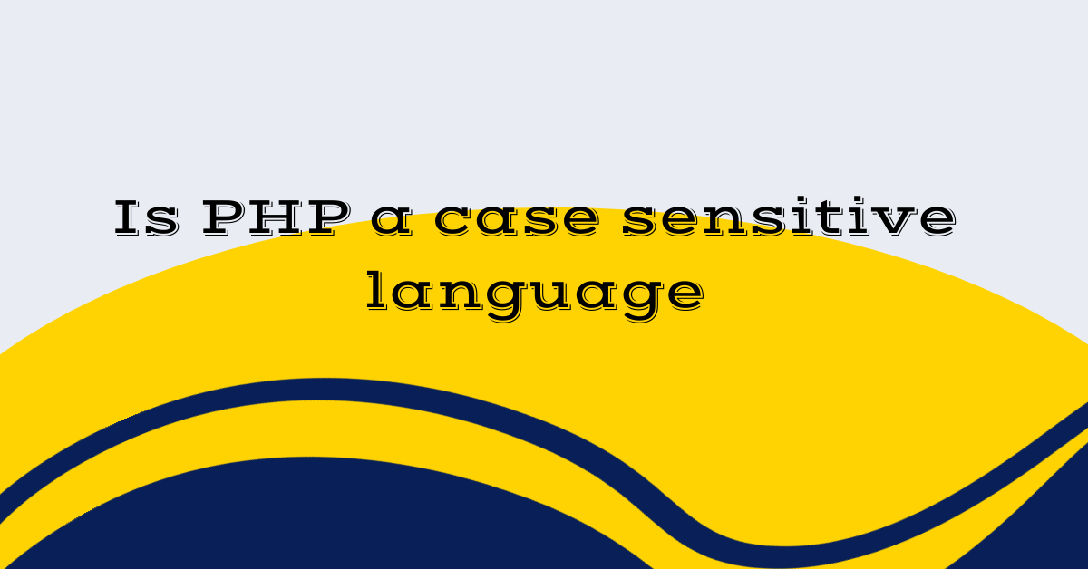 Is PHP a case sensitive language