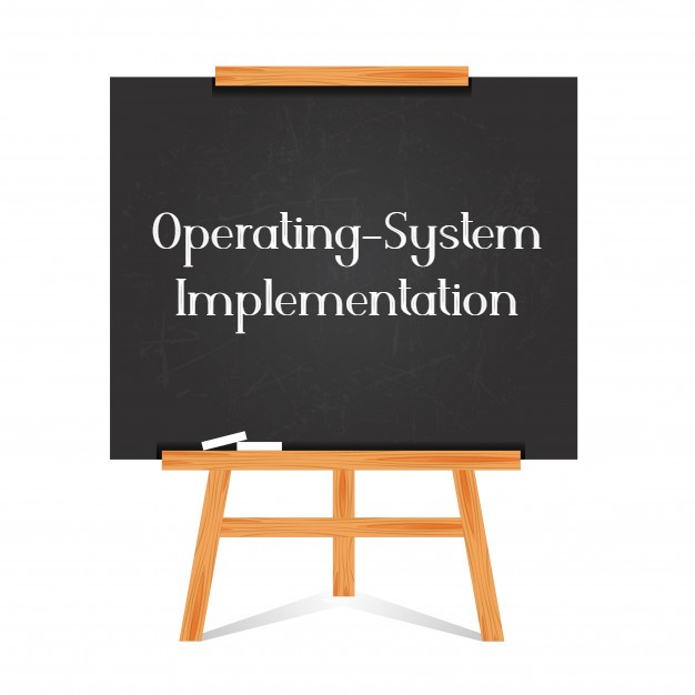 Operating-System Implementation