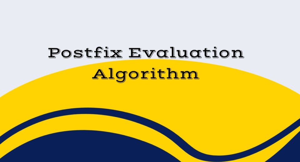 Postfix Evaluation Algorithm