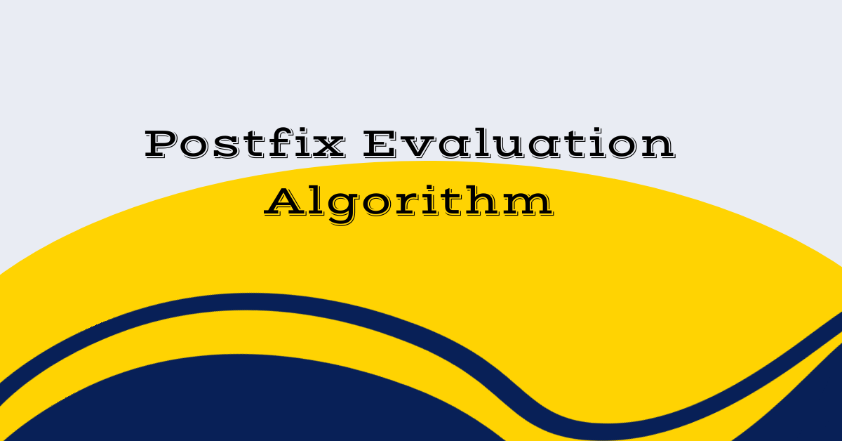 Postfix Evaluation Algorithm