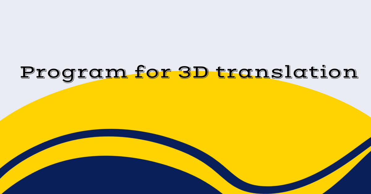 Program for 3D translation