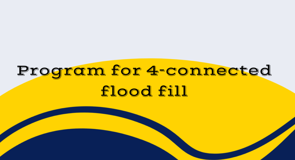 Program for 4-connected flood fill