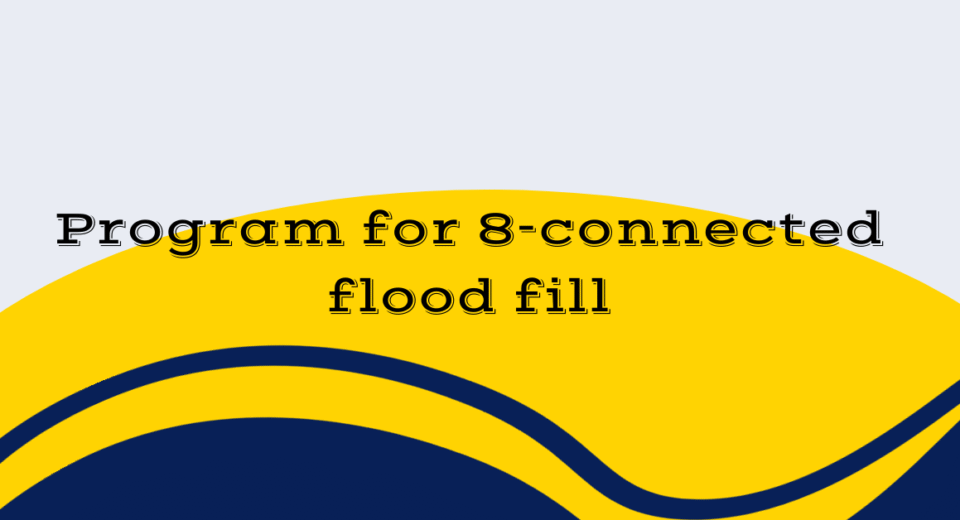 Program for 8-connected flood fill