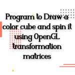 OpenGl program to Create and rotate a triangle about the origin and a fixed point