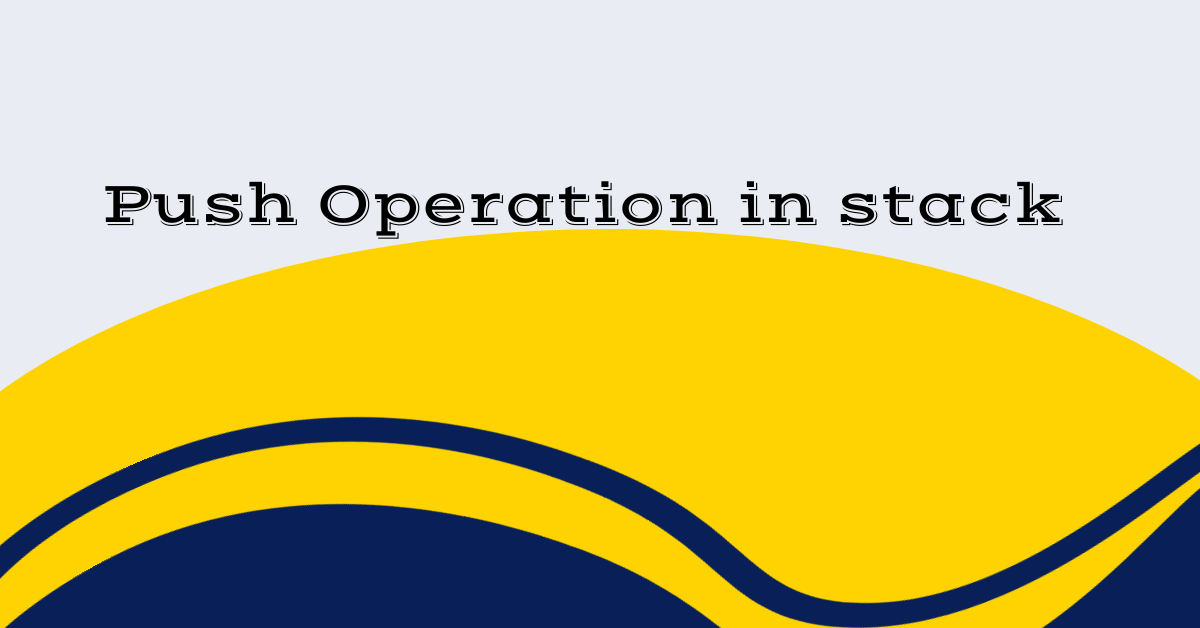 Push Operation in stack