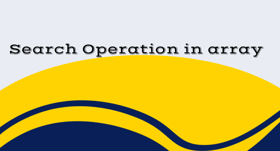 Search Operation in array