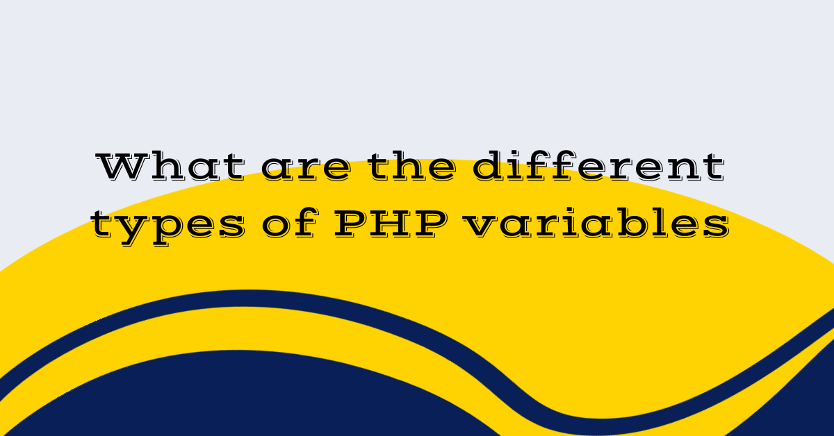 What are the different types of PHP variables