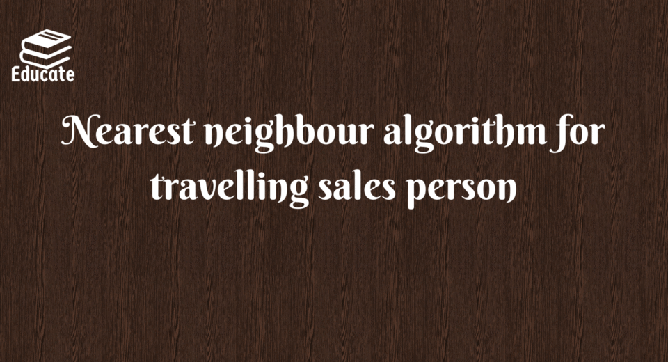 Implement any scheme to find the optimal solution for the travelling salesman problem