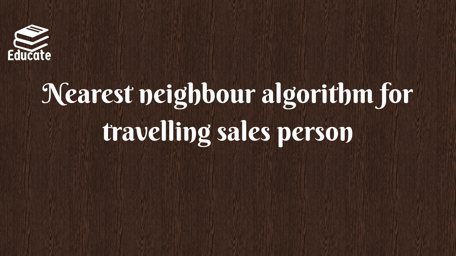 Implement any scheme to find the optimal solution for the travelling salesman problem